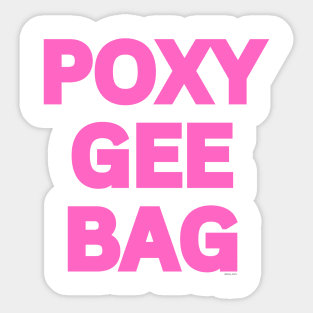 Just a Poxy Gee Bag Sticker